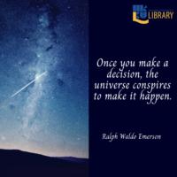 Once you make a decision, the universe conspires to make it happen. Quote by Ralph Waldo Emerson
